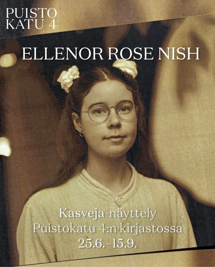 Ellenor Rose Nish: Kasveja-näyttely 25.6.–15.9.