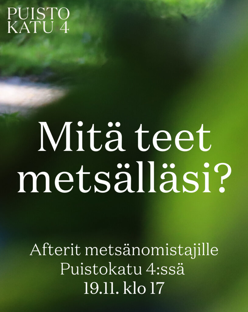 Mitä teet metsälläsi? – Puistokatu 4:n afterit metsänomistajille